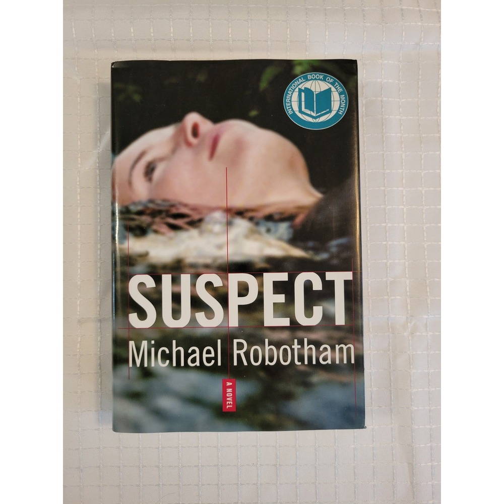 Suspect Michael Robotham Hardcover Novel 2005 Doubleday Thriller ISBN 1582881294